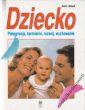 DZIECKO Pielęgnacja, karmienie, rozwój, wychowanie K. Schutt
