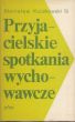 Przyjacielskie spotkania wychowawcze  Stanisław Kuczkowski