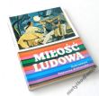 MIŁOŚĆ LUDOWA Wzory miłości wieśniaczej w polskiej pieśni ludowej XVIII-XX wieku