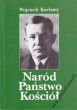 Naród Państwo Kościół Wybór publicystyki katolicko-społecznej   Wojciech Korfanty