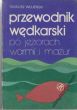 PRZEWODNIK WĘDKARSKI PO JEZIORACH WARMII I MAZUR T. Wojeński