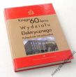 Księga 60-lecia Wydziału Elektrycznego Politechniki Wrocławskiej