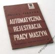 AUTOMATYCZNA REJESTRACJA PRACY MASZYN   Inż. FELIKS  PERZYNA