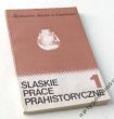 Śląskie Prace Prahistoryczne Tom 1