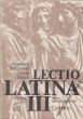 LECTIO LATINA czytanki dla klasy 3 liceum ogólnokształcącego  S. Wilczyński