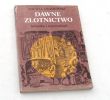 DAWNE ZŁOTNICTWO technika i terminologia MICHAŁ GRADOWSKI
