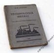 TECHNOLOGIA METALI DLA 1-SZEJ KLASY SZKÓŁ PRZEMYSŁOWYCH    Inż. ST. GOĆKOWSKI