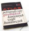 atlas petrograficzny górnośląskich kamiennych węgli humusowych KONSTANCJA OLSZEWSKA CELINA MAGNES 