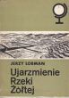 Ujarzmienie Rzeki Żółtej  JERZY LOBMAN