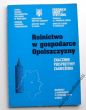 Rolnictwo w gospodarce Opolszczyzny ZNACZENIE PERSPEKTYWY ZAGROŻENIA