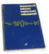 MATEMATYCZNE PODSTAWY WSPÓŁCZESNEJ  RADIOELEKTRYKI PROCESY PRZYPADKOWE TEORIA INFORMACJI