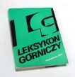 LEKSYKON GÓRNICZY  pr. zbiorowa  górnictwo