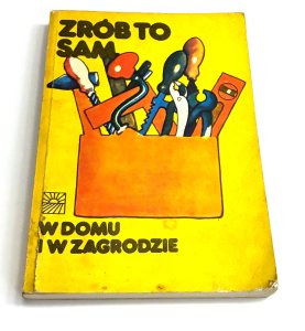 ZRÓB TO SAM W DOMU I W ZAGRODZIE