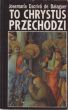 TO CHRYSTUS PRZECHODZI   Josemaria Escriva de Balaguer