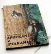 SPOTKANIA Z PTAKAMI  WIKTOR PAWŁOWSKI