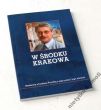 W ŚRODKU KRAKOWA  Rozmowy z Jackiem Purchlą o jego pasji i jego mieście 