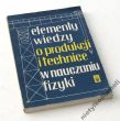 Elementy wiedzy o produkcji i technice tu nauczaniu fizyki  pod redakcją ROMANA POLNEGO