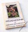 PRZEWODNIK PO OGRODZIE BOTANICZNYM UNIWERSYTETU JAGIELLOŃSKIEGO RED.  KAZIMIERZA SZCZEPANKA
