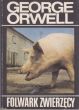 FOLWARK ZWIERZĘCY George Orwell