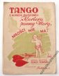 Tango z Komedii Muzycznej 'Kariera panny Mary.' MIŁOŚCI NIE MA Słowa i muzyka: Jerzy Tomski