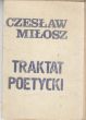 TRAKTAT POETYCKI (1957) Czesław Miłosz