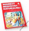 SEKRETY MEDYCYNY NATURALNEJ REDAKCJA LIDIA I ANDRZEJ SKARŻYŃSCY TOM 4