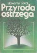 PRZYRODA OSTRZEGA Sławomir Sokół