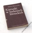 Kierunki w badaniach literackich Od romantyzmu do połowy XX w.  Stefania Skwarczyńska