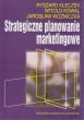 Strategiczne planowanie marketingowe   RYSZARD KŁECZEK WITOLD KOWAL JAROSŁAW WOŹNICZKA
