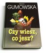 CZY WIESZ CO JESZ? Irena Gumowska
