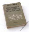 ELEKTRONIKA I AUTOMATYKA W GÓRNICTWIE  Jerzy Utikal