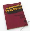 O Julianie Przybosiu Wspomnienia Studia Szkice pod redakcją Tadeusza Bujnickiego i  Krystyny Heskiej