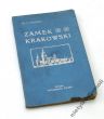 ZAMEK KRAKOWSKI PRZEWODNIK DLA ZWIEDZAJĄCYCH Z DODANIEM ' HISTORYI WAWELU'