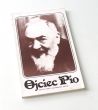 OJCIEC PIO Osobowość i posługa w relacjach współczesnych   Opracowała Irena Burchacka