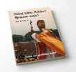POKÓJ TOBIE, POLSKO! OJCZYZNO MOJA!  JAN PAWEŁ II 
