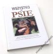 WSZYSTKO O PSIE EWOLUCJA • RASY • CHAMPIONY • PSY PRACUJĄCE SZKOLENIE I POSŁUSZEŃSTWO • PIELĘGNACJA 