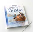 Moja ilustrowana Biblia   tekst Piotr Krzyżewski ilustracje Marek Szyszko
