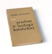 PRZEŁOM W TEOLOGII KATOLICKIEJ początki drogi perspektywy  MARK SCHOOF OP.