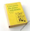 Literatura dla dzieci i młodzieży w LATACH 1918 - 1939 Zarys monograficzny Materiały