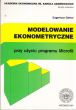 Modelowanie ekonometryczne przy użyciu programu Microfit Eugeniusz Gatnar