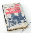 The Practical Economist BY BURTON CRANE 