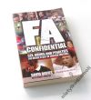 FA CONFIDENTIAL Sex, Drugs and Penalties: The Inside Story of English Football David Davies