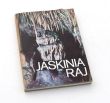JASKINIA RAJ  Zbigniew Rubinowski Tymoteusz Wróblewski