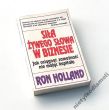 SIŁA ŻYWEGO SŁOWA W BIZNESIE Jak osiągnąć zamożność nie mając kapitału  Ron Holland