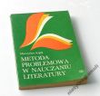 METODA PROBLEMOWA W NAUCZANIU LITERATURY (RYS HISTORYCZNO-TEORETYCZNY)  Mieczysław Łojek