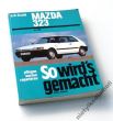 So wird's gemacht MAZDA 323    Hans-Rüdiger Etzold
