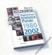 Najnowsza historia Polski 1980-2002 Wojciech ROSZKOWSKI