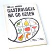 GASTROLOGIA NA CO DZIEŃ  TOMASZ KRYGIER
