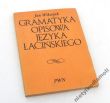 GRAMATYKA OPISOWA JĘZYKA ŁACIŃSKIEGO  Jan Wikarjak