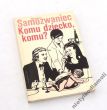 Komu dziecko, komu? powieść satyryczno—obyczajowa   Magdalena Samozwaniec 